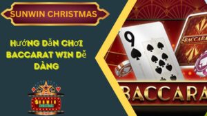 Hướng Dẫn Chơi Baccarat Win Dễ Dàng Cho Tân Thủ