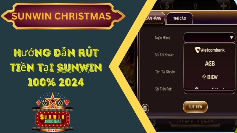 Hướng dẫn rút tiền tại SunWin 100% 2024