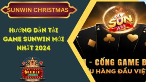 Hướng Dẫn Tải Game SunWin Mới Nhất 2024