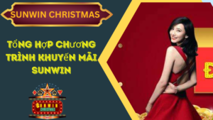 Tổng hợp chương trình khuyến mãi Sunwin mới nhất