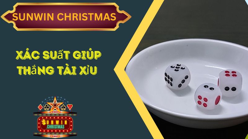 Xác suất giúp thắng tài xỉu 