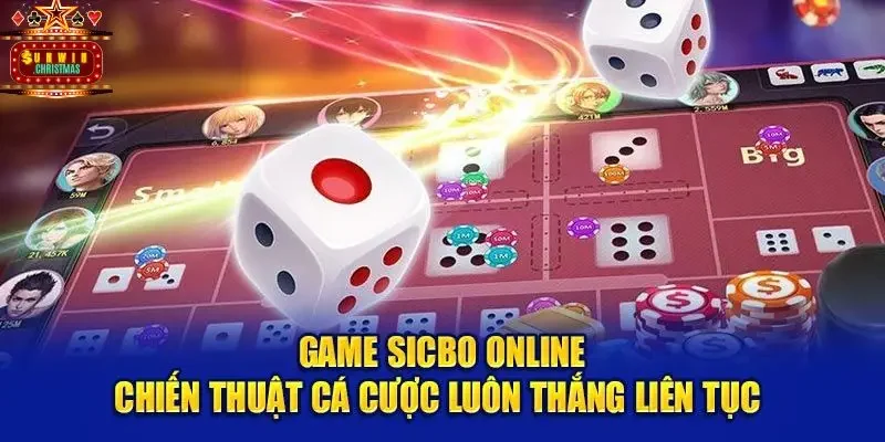 Hướng dẫn chọn chiến thuật chơi Sic-bo phù hợp